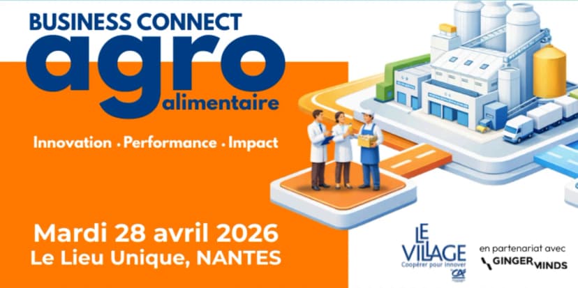 Business Connect AGRO 2026 : explorations360 au Lieu Unique de Nantes le 28 avril