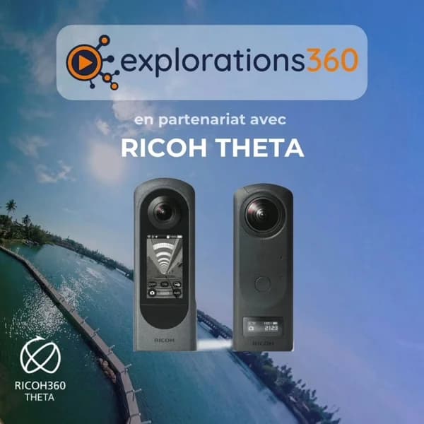 explorations360 partenaire Ricoh Theta - Caméras 360°